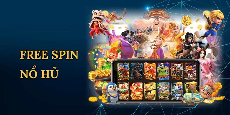 Free spin nổ hũ