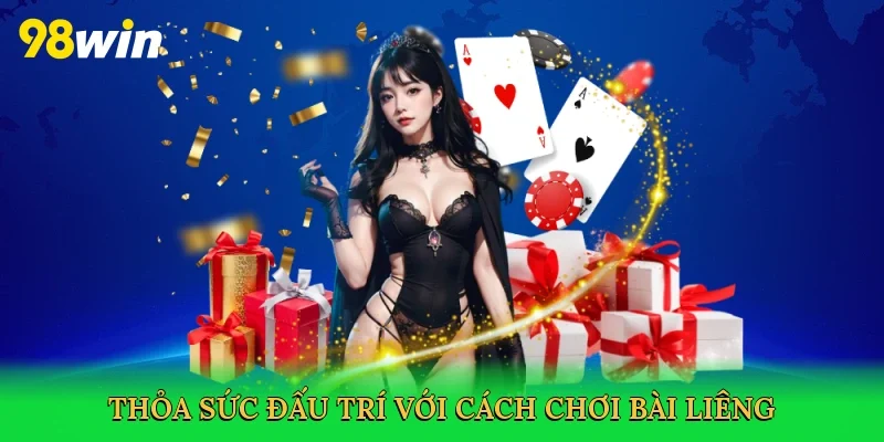 Thỏa sức đấu trí với Cách chơi bài Liêng