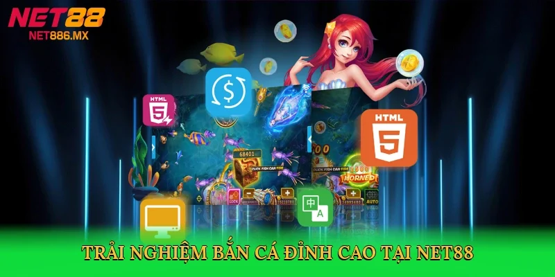 trai-nghiem-ban-ca-dinh-cao-tai-net88-3