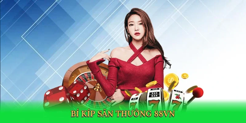 Bí kíp săn thưởng 88VN