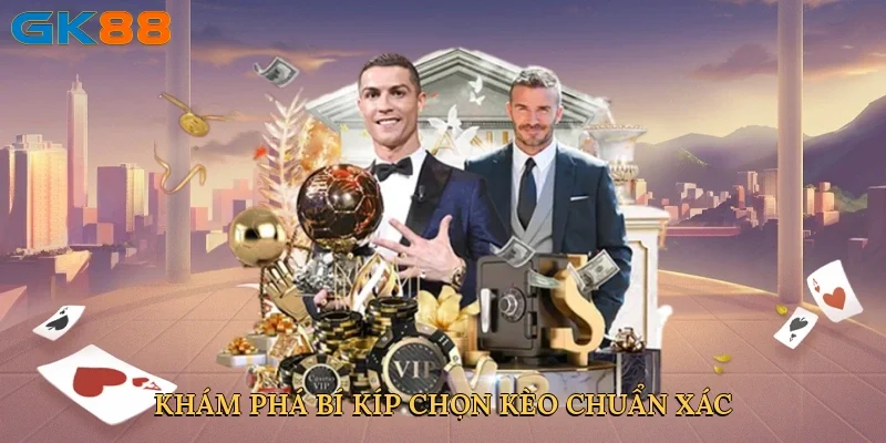 kham-pha-bi-kip-chon-keo-chuan-xac-4