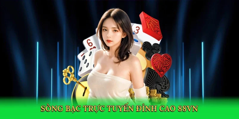 Sòng bạc trực tuyến đỉnh cao 88VN