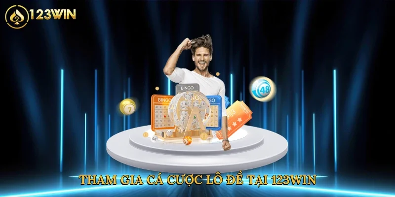 tham-gia-ca-cuoc-lo-de-tai-123win-3-3