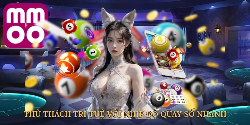 Thử thách trí tuệ với nhịp độ quay số nhanh